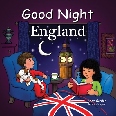 Good Night England - Gamble, Adam, and Jasper, Mark, and Chan, Suwin (Illustrator)
