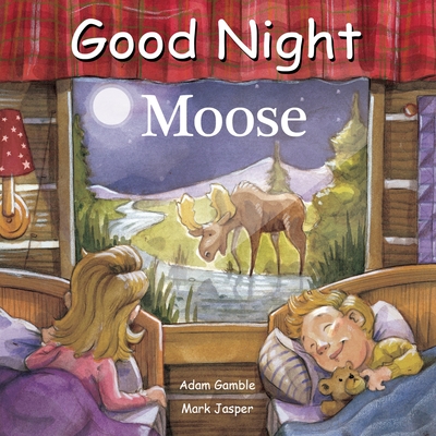 Good Night Moose - Gamble, Adam, and Jasper, Mark