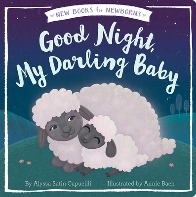 Good Night, My Darling Baby - Capucilli, Alyssa Satin, and Bach, Annie (Illustrator)
