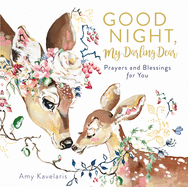 Good Night, My Darling Dear: Prayers and Blessings for You