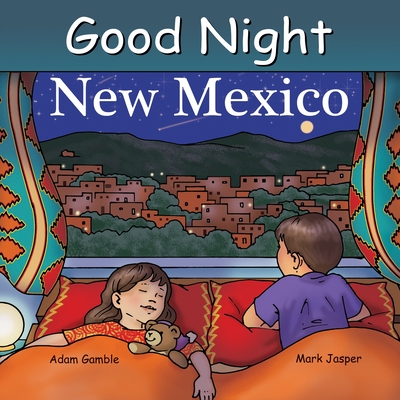 Good Night New Mexico - Gamble, Adam, and Jasper, Mark