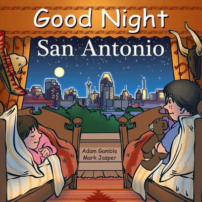 Good Night San Antonio - Gamble, Adam, and Jasper, Mark, and Kelly, Cooper (Illustrator)