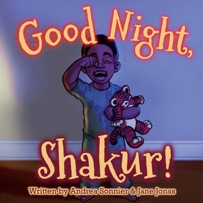 Good Night, Shakur!: A Shakur Series Board Book - Sonnier, Andrea, and Jonas, Jane