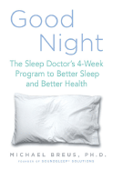 Good Night: The Sleep Doctor's 4-Week Program to Better Sleep and Better Health
