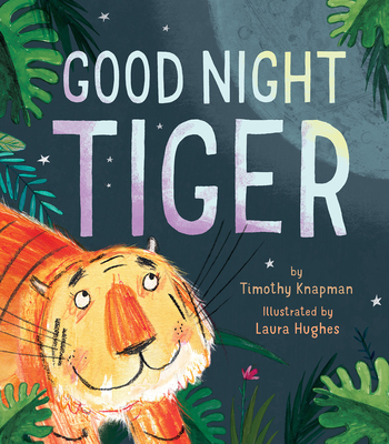 Good Night Tiger - Knapman, Timothy