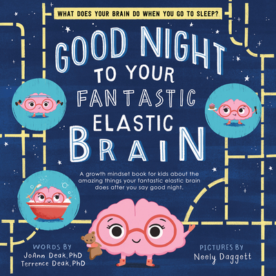 Good Night to Your Fantastic Elastic Brain - Deak, Joann, and Deak, Terrence