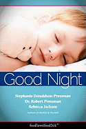 Good Nights Now: A Parent's guide to helping children sleep in their own beds without a fuss! (GoodParentGoodChild)