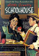Good Old Days Remembers the Little Country Schoolhouse