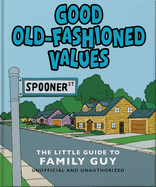 Good Old-Fashioned Values: The Little Guide to Family Guy