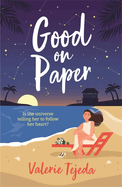 Good on Paper: A fabulously fresh friends-to-lovers beach read with heart and soul that you won't want to miss this summer!