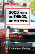 Good People, Bad Things, and Vice Versa
