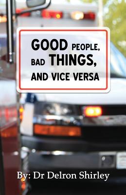 Good People, Bad Things, and Vice Versa - Shirley, Delron, and Shirley, Jeremy (Cover design by)