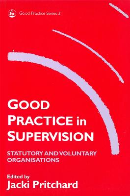 Good Practice in Supervision - Pritchard, Jacki