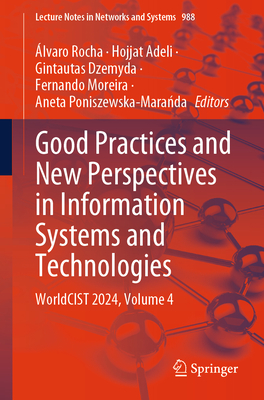 Good Practices and New Perspectives in Information Systems and Technologies: WorldCIST 2024, Volume 4 - Rocha, lvaro (Editor), and Adeli, Hojjat (Editor), and Dzemyda, Gintautas (Editor)