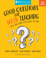 Good Questions for Math Teaching: Why Ask Them and What to Ask, High School