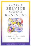 Good Service Is Good Business: 7 Simple Strategies for Success