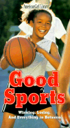 Good Sports: Winning, Losing, and Everything in Between
