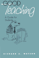 Good Teaching: A Guide for Students