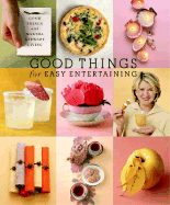 Good Things for Easy Entertaining: The Best of Martha Stewart Living