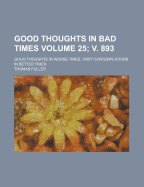 Good Thoughts in Bad Times; Good Thoughts in Worse Times; Mixt Contemplations in Better Times