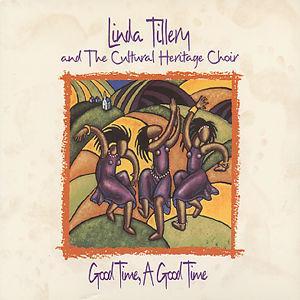Good Time, a Good Time - Linda Tillery and the Cultural Heritage Choir