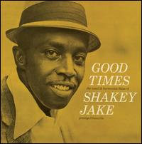 Good Times - Shakey Jake