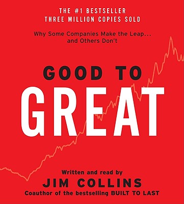 Good to Great CD: Why Some Companies Make the Leap...and Other's Don't - Collins, Jim (Read by)