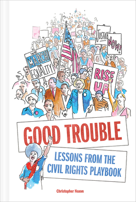 Good Trouble: Lessons from the Civil Rights Playbook - Noxon, Christopher
