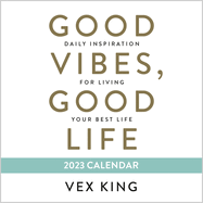 Good Vibes, Good Life 2023 Calendar: Daily Inspiration for Living Your Best Life