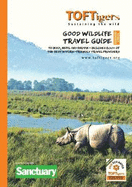 Good Wildlife Travel Guide to India and Nepal: Covers 23 Tiger parks and Wildlife Sanctuaries. Includes over 220 of the best Nature Friendly Travel providers