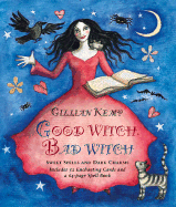 Good Witch, Bad Witch: Sweet Spells and Dark Charms