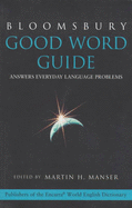 Good word guide - Manser, Martin H., and Green, Jonathon, and Kirkpatrick, E. M., and Fergusson, Rosalind, and Roberts, Jenny
