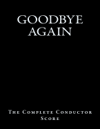 Goodbye Again - The Complete Conductor Score