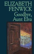Goodbye Aunt Elva