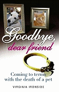 Goodbye, Dear Friend: Coming to Terms with the Death of a Pet