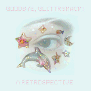 Goodbye, Glittrsmack!: A Retrospective