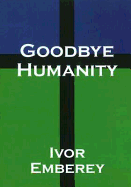 Goodbye Humanity