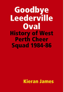 Goodbye Leederville Oval: History of West Perth Cheer Squad 1984-86