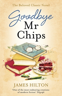 Goodbye Mr Chips: The heart-warming classic that inspired three film adaptations - Hilton, James