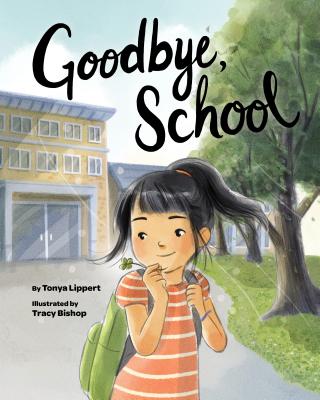 Goodbye, School - Lippert, Tonya, PhD