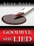 Goodbye, She Lied