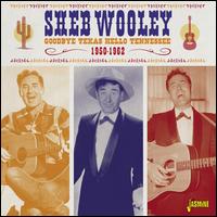 Goodbye Texas Hello Tennessee 1950-1962 - Sheb Wooley