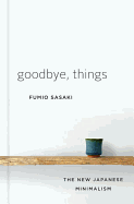 Goodbye, Things: The New Japanese Minimalism