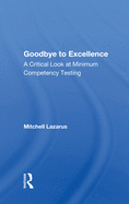 Goodbye to Excellence: A Critical Look at Minimum Competency Testing