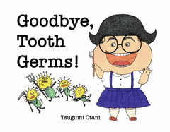 Goodbye, Tooth Germs!