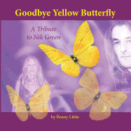 Goodbye Yellow Butterfly Color: Tribute to Nik Green