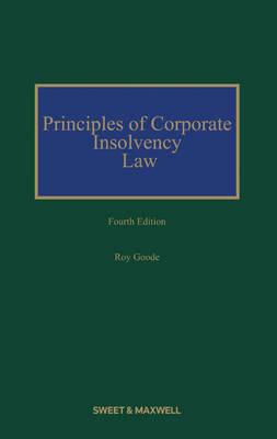 Goode on Principles of Corporate Insolvency Law - Goode, Professor Sir Roy, and Goode, Royston Miles