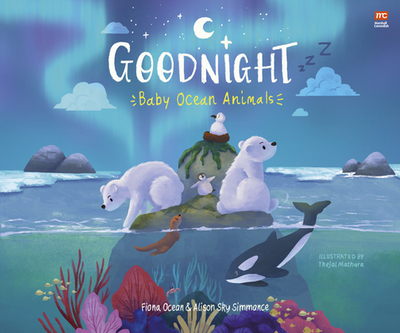 Goodnight, Baby Ocean Animals - Simmance, Alison Sky, PhD, and Simmance, Fiona Ocean, PhD