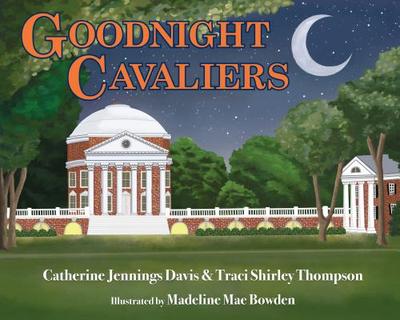 Goodnight Cavaliers - Davis, Catherine Jennings, and Thompson, Traci Shirley