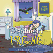 Goodnight Irene: Adventures in the Still of the Night